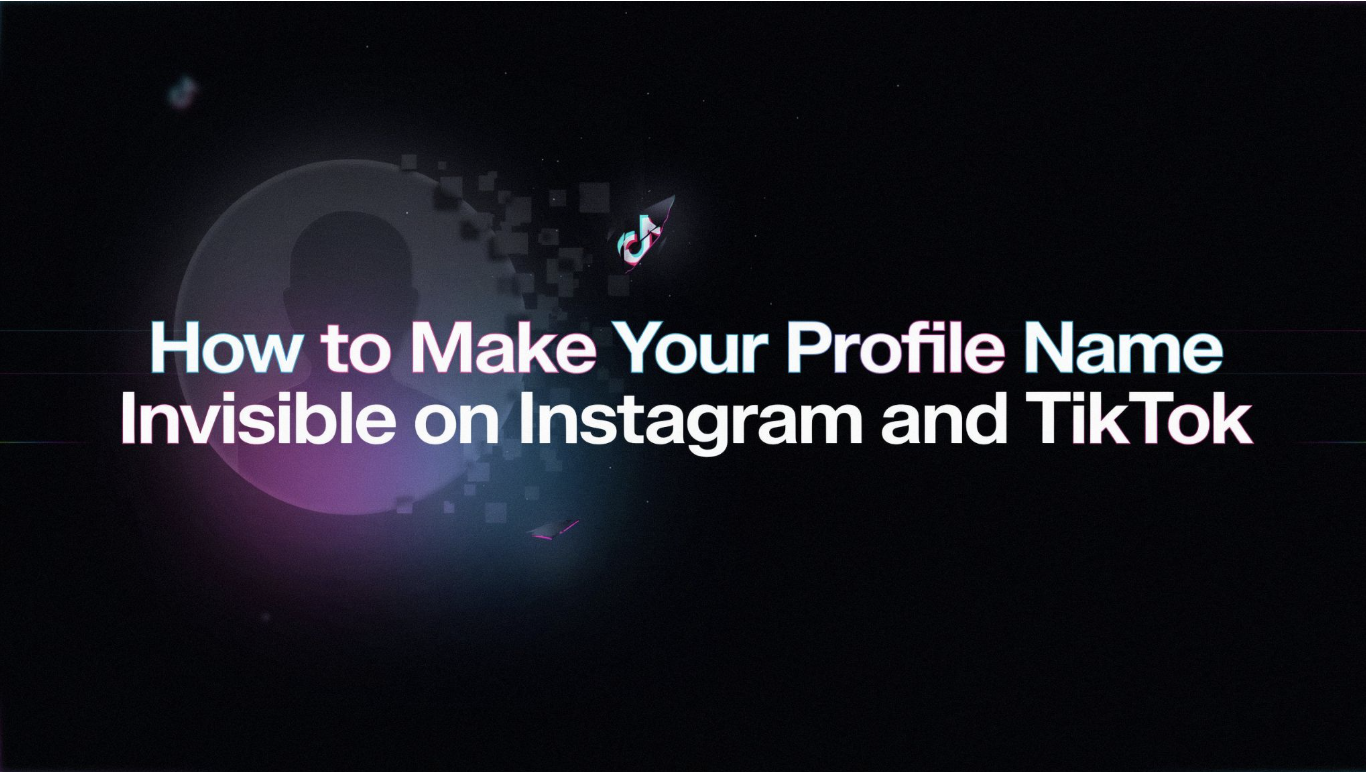 How to Make Your Profile Name Invisible on Instagram and TikTok