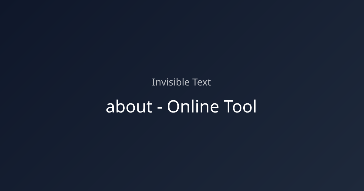 About InvisibleText.me